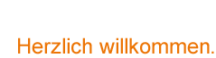 Herzlich willkommen.